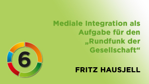 Mediale Integration als Aufgabe für den "Rundfunk der Gesellschaft", Univ.-Prof. Dr. Fritz Hausjell, Instiut für Publizistik und Kommaunikationswissenschaft, Universität Wien