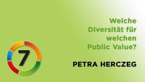 Welche Diversität für welchen Public Value?, Mag.a. Dr.in Petra Herczeg, Institut für Publizistik- und Kommunikationswissenschaft, Universität Wien
