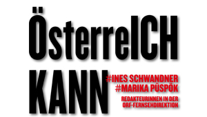 ÖsterreICH KANN, #Ines Schwandner und #Marika Püspök, Redakteurinnen der ORF-Fernsehdirektion