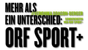 Mehr als ein Unterschied: ORF Sport+, #Veronika Dragon-Berger, Sendechefin von ORF Sport+