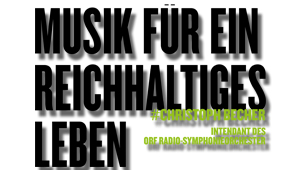 Musik für ein reichhaltiges Leben, #Christoph Becher, Intendant des ORF Radio-Symphonieorchesters