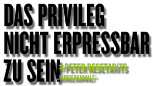 Das Privileg nicht erpressbar zu sein, #Peter Resetarits, "Bürgeranwalt"