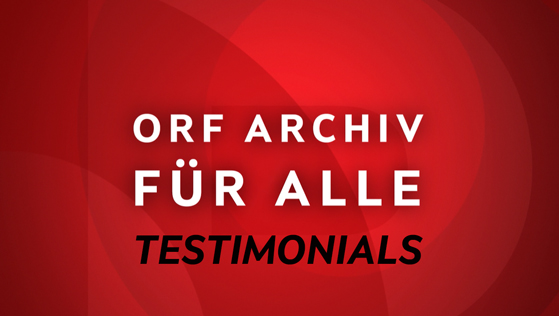 Testimonials, ORF-Archiv Backstage